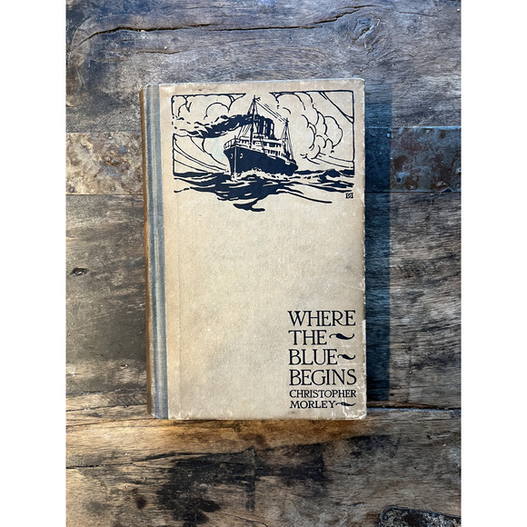 *SIGNED*Where The Blue Begins by Christopher Morley1923